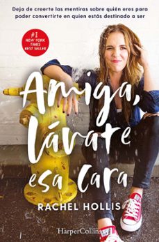 amiga, lavate esa cara-rachel hollis-9788491394761