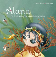 alana y las algas misteriosas-alice cardoso-sandra serra-9788491451761