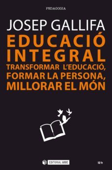 educacio integral (ebook)-josep gallifa-9788491802761