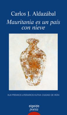mauritania es un pais con nieve (premio kutxa de poesia ciudad de irun 2019)-9788491892861