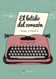 el latido del corazon-irina zivkovic-9788491942061