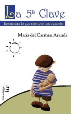 la quinta clave: encuentra lo que siempre has buscado-9788492732661