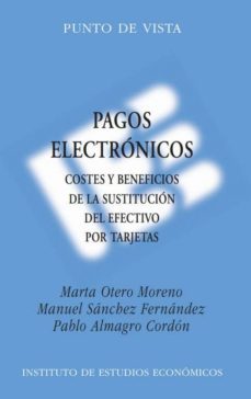 pagos electronicos : costes y beneficios de la sustitucion del ef ectivo por tarjetas-marta otero moreno-9788492737161