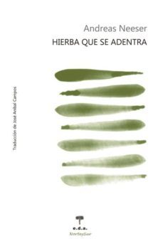 hierba que se adentra-andreas neeser-9788492821761