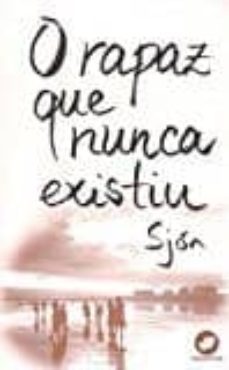o rapaz que nunca existiu-9788492866861
