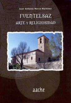 fuentelsaz, arte y religiosidad-juan antonio marco martinez-9788492886661