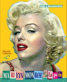 marilyn monroe en españa: vida y documento-frederic cabanas-9788493199661