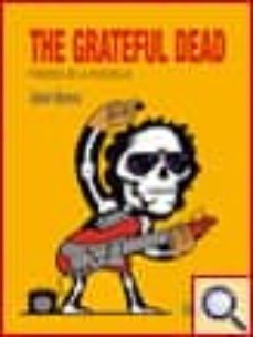 the grateful dead: pioneros de la psicodelia-xabier moreno-9788493267261