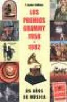 los premios grammy 1958-1982: 50 años de musica-xavier gallego-9788493614461