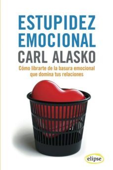 estupidez emocional-carl alasko-9788493664961