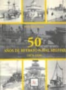 50 años de retrato naval militar (1870-1920)-antoni blasi i alvarez-9788493675561