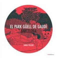 el park guell de gaudi barcelona-sonia pulido flores-9788493869861