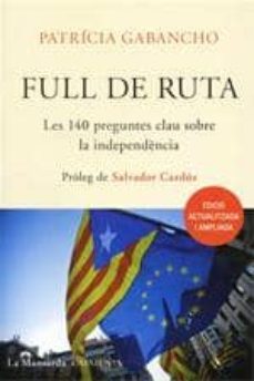 full de ruta. les 140 preguntes clau sobre la independencia (edic io actualitzada i ampliada)-9788493966461