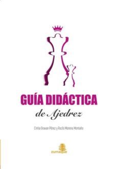 guia didactica de ajedrez-cintia gravan perez-rocio moreno montaño-9788494011061