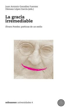 gracia irremediable, la-juan antonio gonzalez fuertes-damaso lopez garcia-9788494047961