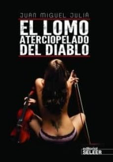 el lomo aterciopelado del diablo-juan miguel julia-9788494121661