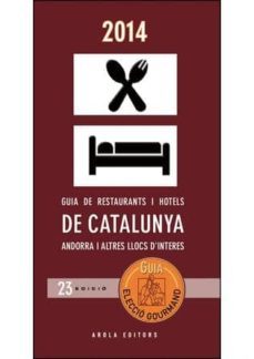 guia eleccio gourmand 2014: estaurants i hotels de catalunya, and orra i altres llocs d interes-felix llovell-9788494191961