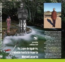 yo, lope de aguirre, rebelde hasta la muerte-manuel lacarta salvador-9788494218361