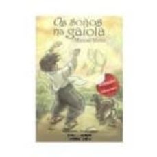 os soños na gaiola-manuel maria fernandez teixeiro-9788494289361