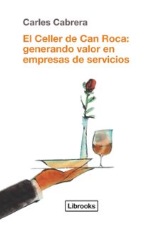 el celler de can roca: generando valor en empresas de servicios-carles cabrera massanes-9788494338861