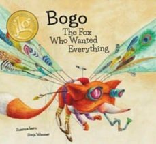 bogo the fox who wanted everything-susanna isern-sonja wimmer-9788494444661