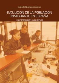 evolucion de la poblacion inmigrante en españa-amado quintana afonso-9788494497261