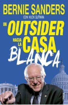 un outsider hacia la casa blanca-bernard sanders-9788494528361