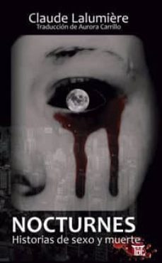 nocturnes: historias de sexo y muerte-claude lalumiere-9788494646461