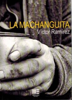 la machanguita-victor ramirez-9788494676161