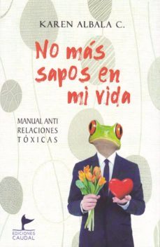 no más sapos en mi vida-karen albala c.-9788494729461