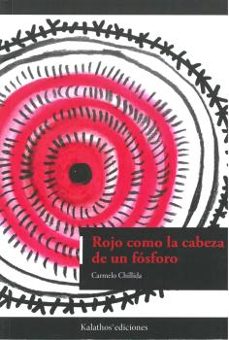 rojo como la cabeza de un fósforo-carmelo chillida-9788494768361