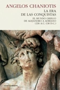 la era de las conquistas-angelos chaniotis-9788494820861
