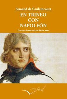 en trineo con napoleon durante la retirada de rusia, 1812-armand de caulaincourt-9788494845161