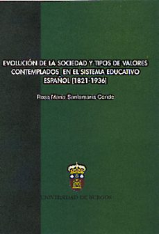 tesis: evolucion de la sociedad y tipos de valores contemplados e n el sistema educativo español (1821-1936)-9788495211361