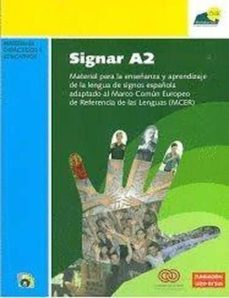 signar a2: material para la enseñanza y aprendizaje de la lengua de signos española adaptado al mcer-9788495962461