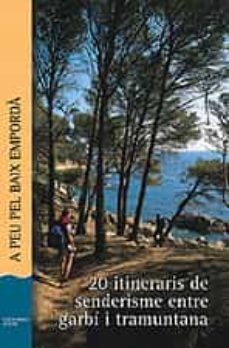 20 itinerarios de senderismo entre garbino y tramontana: a pie po r el baix emporda-daniel punseti-daniel sabater-9788496035461