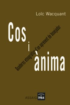 cos i anima: quaderns etnografics d un aprenent de boxejador-9788496061361