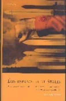 los españoles de stalin: la historia de los que sirvieron al comu nismo duratne la segunda guerra mundial-daniel arasa-9788496326361
