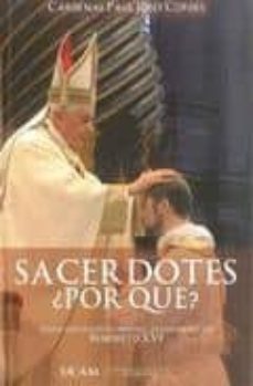 sacerdotes ¿por que?: apremiantes respuestas desde las enseñanzas de benedicto xvi-paul josef cordes-9788496353961