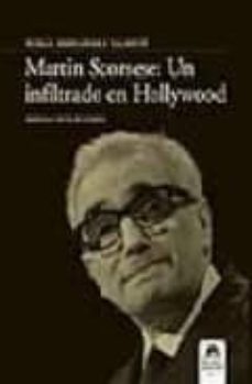 martin scorsese: un infiltrado en hollywood-tomas fernandez valenti-9788496357761