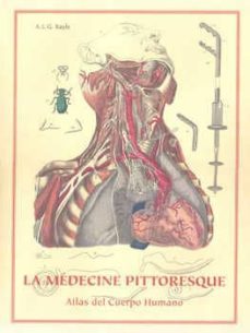 la medecine pittoresque: atlas del cuerpo humano-a.l.g. bayle-9788496449961