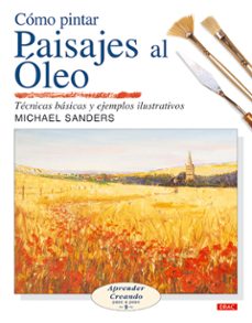 como pintar paisajes al oleo: tecnicas basicas y ejemplos ilustra dos-michael sanders-9788496550261