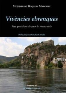 vivencies ebrenques. fets quotidians de quan lo riu era vida-9788496623361