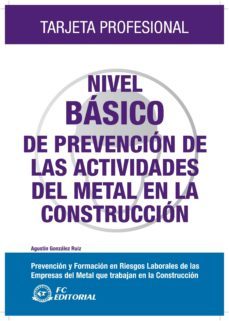 nivel basico de prevencion de las actividades del metal en la con struccion. tarjeta profesional-9788496743861