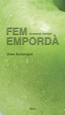 fem emporda: economia i territori-joan armangue-9788496905061