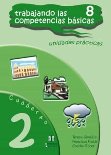 trabajando las competencias basicas 8: unidades practicas cuadern o nº 2-9788497006361