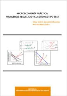 microeconomia practica: problemas resueltos tipo test-rafael gonzalez moralejo-9788497059961
