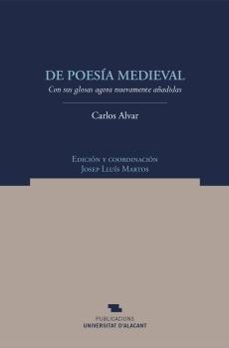 de poesia medieval con sus glosas agora nuevamente añadidas-carlos alvar ezquerra-9788497173261