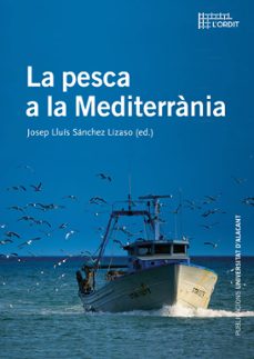 la pesca a la mediterrania-josep lluis sanchez lizaso-9788497174961