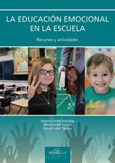 la educacion emocional en la escuela: recursos y actividades-antonio valles arandiga-9788497277761
